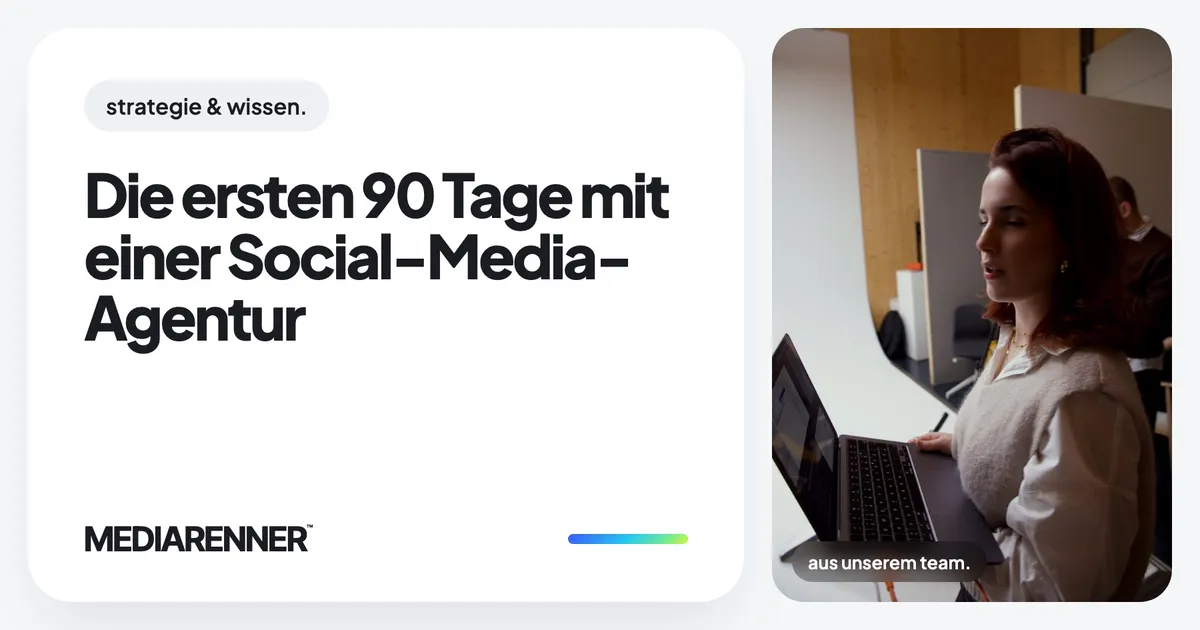 Die ersten 90 Tage mit einer Social-Media-Agentur