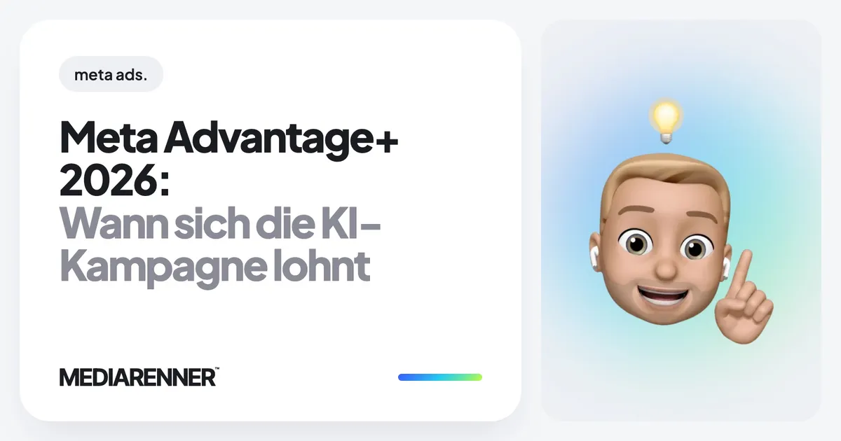 Meta Advantage+ 2026: Wann sich die KI-Kampagne lohnt