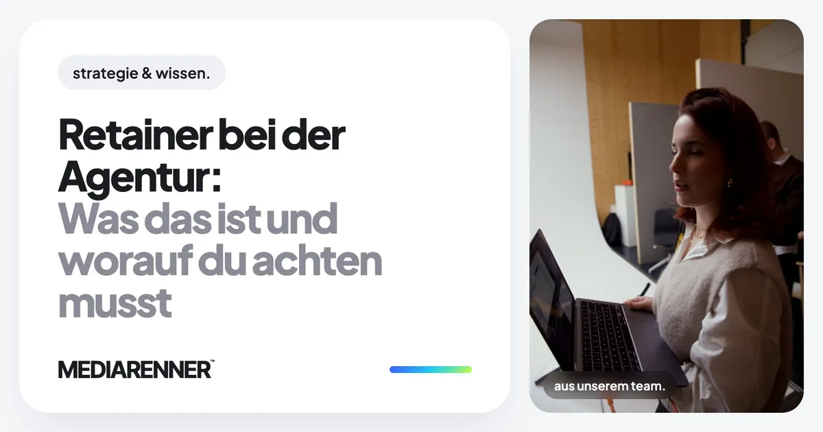 Retainer bei der Agentur: Was das ist und worauf du achten musst